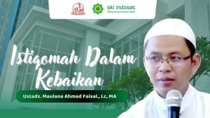 Read more about the article Kajian Zhuhur – Ustadz. Maulana Ahmad Faisal., Lc, MA – Tema : “Istiqomah Dalam Kebaikan”