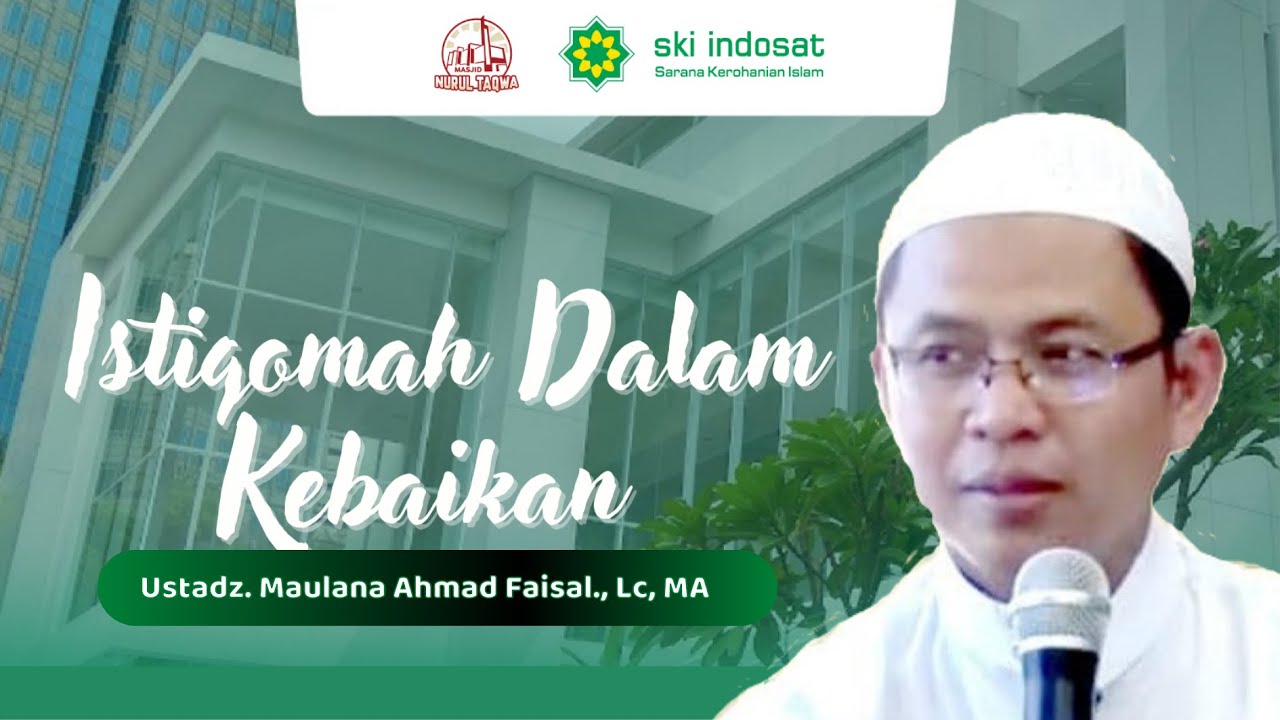 You are currently viewing Kajian Zhuhur – Ustadz. Maulana Ahmad Faisal., Lc, MA – Tema : “Istiqomah Dalam Kebaikan”