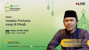 Read more about the article Kajian Zhuhur – Ustadz. Muhammad Aqil Haidar, Lc – Tema : “Amalan Pertama Yang di Hisab”