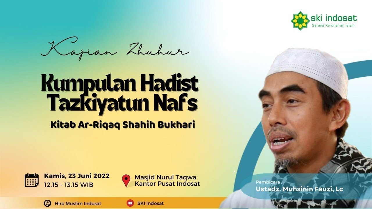 You are currently viewing Kajian Zhuhur – Ust. Muhsinin Fauzi, Lc, Msi – Tema : Hadist Tazkiyatun Nafs, Kitab Ar-Riqaq Shahi Al Bukhari