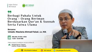 Read more about the article Kajian Zhuhur – Ust. Maulana Ahmad Faisal., Lc, MA – Tema : Berbagi Pahala Untuk Orang – Orang Beriman