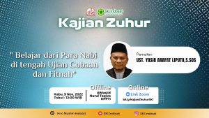 Read more about the article Kajian Zhuhur – Ust. Yasir Arafat Liputo, S.Sos – Tema : ” Belajar dari Para Nabi di Tengah Ujian Cobaan & Fitnah”