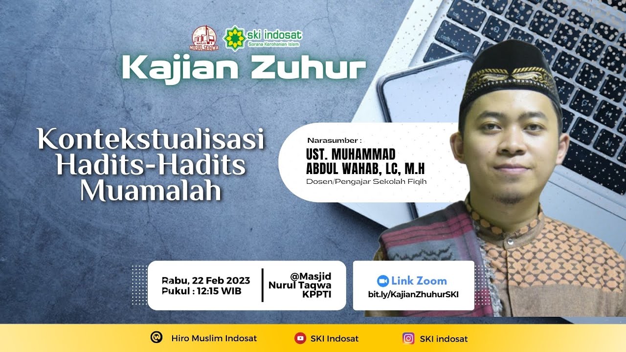 Read more about the article Kajian Zhuhur – Ust. Muhammad Abdul Wahab, Lc, M.H – Tema : Kontekstualisasi Hadits-Hadits Muamalah