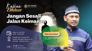 Read more about the article Kajian Zhuhur – Ust. Sukeri Abdillah, MBA – Tema : JANGAN SESALI JALAN KEIMANAN
