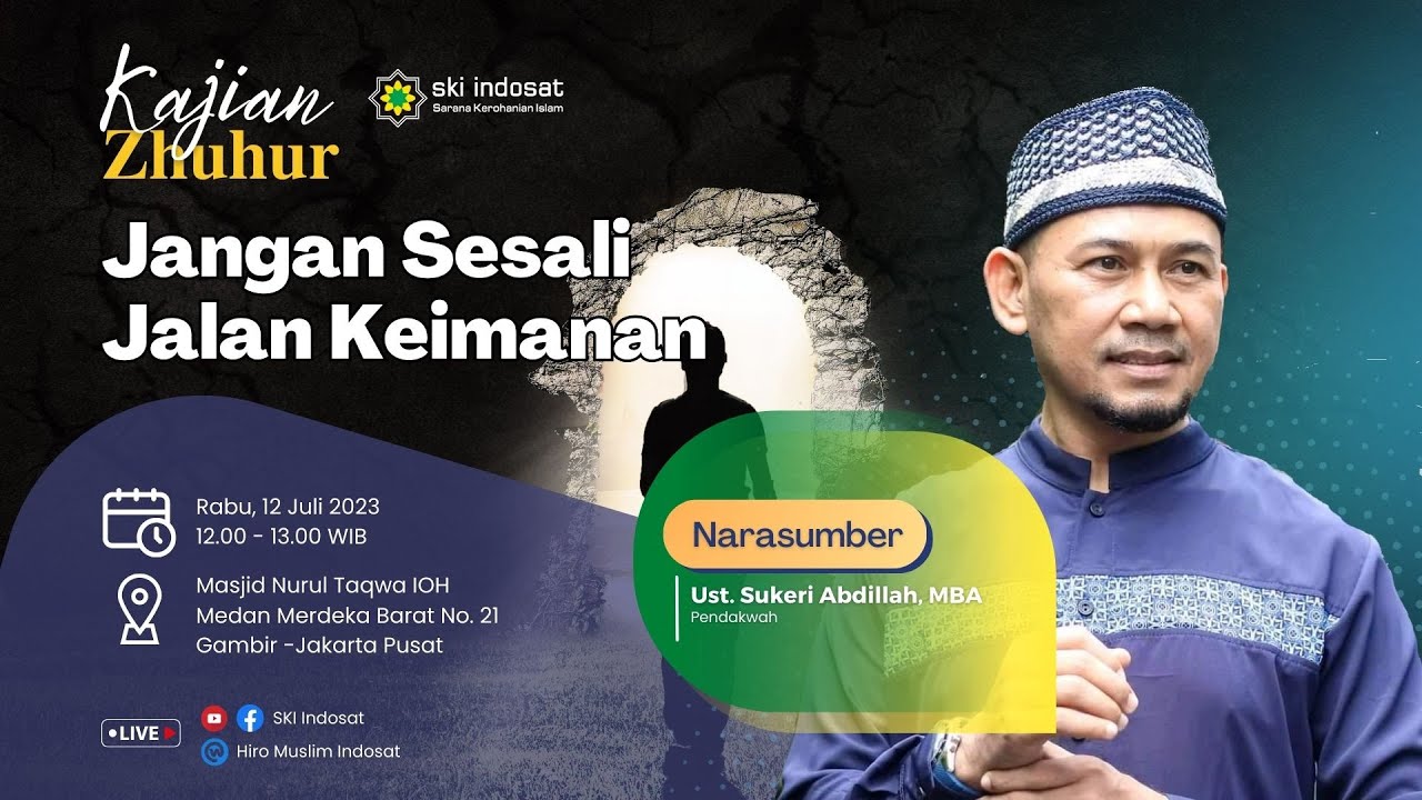 You are currently viewing Kajian Zhuhur – Ust. Sukeri Abdillah, MBA – Tema : JANGAN SESALI JALAN KEIMANAN