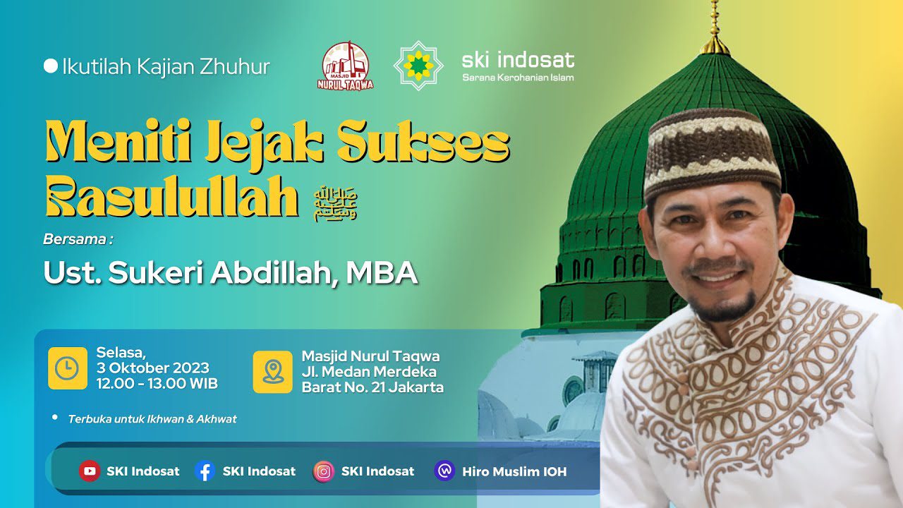 You are currently viewing Kajian Zhuhur – Ust. Sukeri Abdillah, MBA – Tema : Meniti Jejak Sukses Rasulullah ﷺ