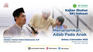 Read more about the article Kajian Zhuhur – Kajian Zhuhur Bersama : Ust. Farhan Fahmi Balaswad, S.IP – Tema : “Menanamkan Adab Pada Anak”