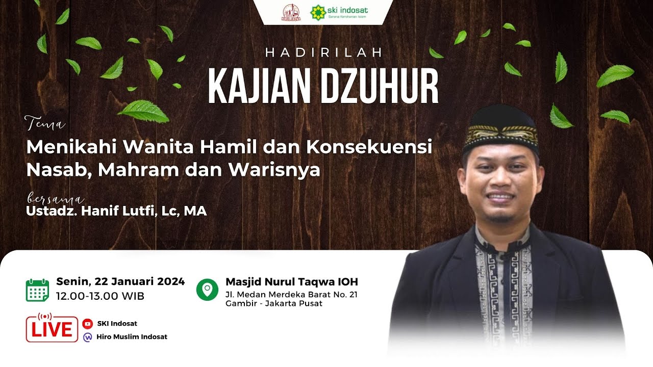 Read more about the article Kajian Zhuhur – Ust. Hanif Lutfi, Lc, MA – Tema : Menikahi Wanita Hamil dan Konsekuensi Nasa, Mahram dan Warisnya