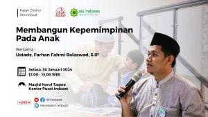 Read more about the article Kajian Zhuhur – Kajian Dzhuhur Bersama Ustadz. Farhan Balaswad, S.IP – Tema : Membangun Kepemimpinan Pada Anak