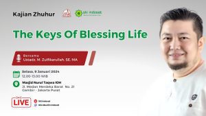Read more about the article Kajian Zhuhur – Kajian Zhuhur Bersama Ust. M. Zulfikarullah, SE, MA – Tema : The Keys Of Blessing Life ( Series 2 )
