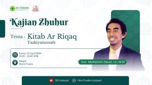 Read more about the article Kajian Zhuhur – Live Kajian Zhuhur : Kitab AR Riqaq ( Tazkiyatunnafs ) Bersama Ust. Muhsinin Fauzi, Lc, M.Si