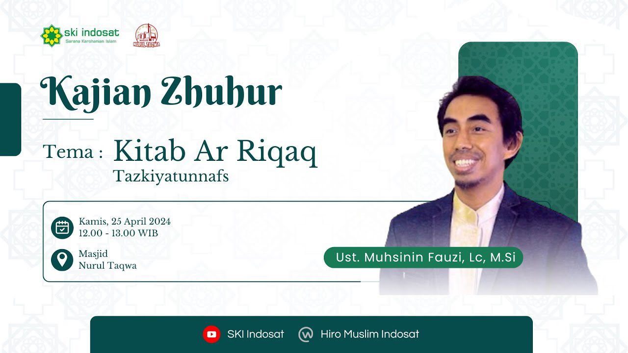 You are currently viewing Kajian Zhuhur – Live Kajian Zhuhur : Kitab AR Riqaq ( Tazkiyatunnafs ) Bersama Ust. Muhsinin Fauzi, Lc, M.Si