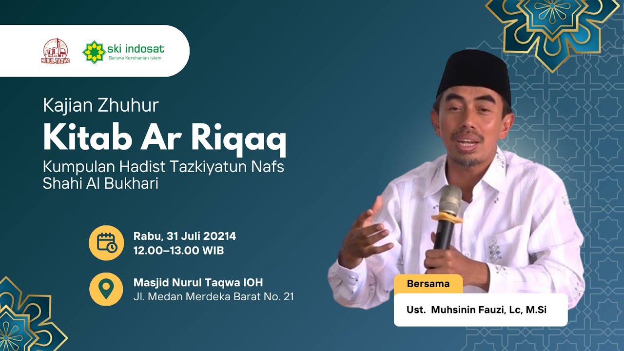 You are currently viewing Kajian Zhuhur – Kitab Ar Riqaq Kumpulan Hadist Tazkiyatun Nafs Shahih Al Bukhari – Bersama Ust Muhsinin Fauzi