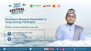 Read more about the article Kajian Zhuhur – Kajian Maulid : Ust Firman Arifandi – Tema : Membaca Riwayat Rasulullah ﷺ Yg Jarang terekspos