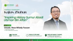 Read more about the article Kajian Zhuhur – Inspiring History Sumur Abadi Utsman Bin Affan Bersama Ust. Reza Milady Fauzan