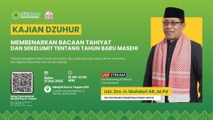 Read more about the article Kajian Zhuhur – Membenarkan Bacaan Tahiyat dan Sekelumit Tentang Tahun Baru Masehi – Ust. Drs. H. Muhdori AR., M.Pd