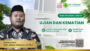 Read more about the article Kajian Zhuhur – Agenda sholat Jum’at Bersama Ust.Ainur Rosi, Lc. S.Th.i Tema Khutbah : UJIAN DAN KEMATIAN