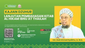 Read more about the article Kajian Zhuhur – Kajian Dzuhur Ust.Dedi Ahmad Syaikhu, Lc.M.A. Tema : Pembahasan Kitab Al Hikam Ibnu Athailah