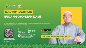 Read more about the article Kajian Zhuhur – Kajian Dzuhur Bersama Ust.Farid Numan hasan, SS.MA Tema : BUKAN GOLONGAN KAMI