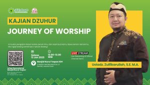 Read more about the article Kajian Zhuhur – Kajian Dzuhur Bersama Ust.Zulfikarullah, S.E. M.A. Tema Kajian : Journey of Worship
