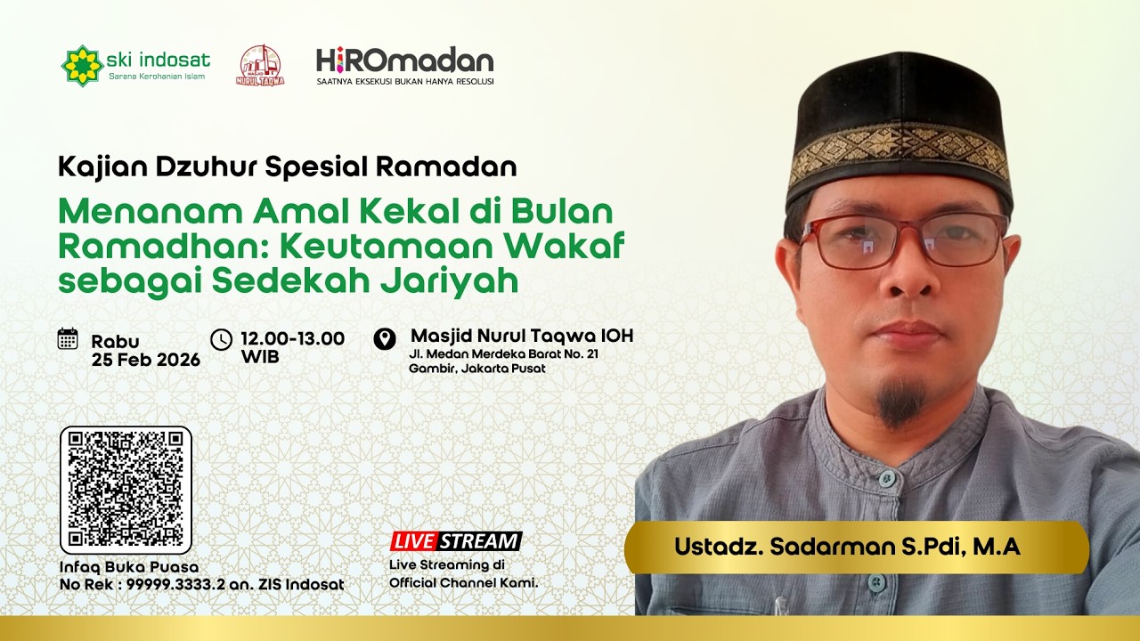 You are currently viewing Kajian Zhuhur – Menanam Amal Kekal di Bulan Ramadhn: Keutamaan Wakaf sbgai Sedekah Jariyah – Bersama : Ust. Sadarman