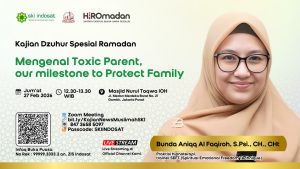 Read more about the article Kajian Zhuhur – Mengenal Toxic Parent, our milestone to Protect Family – Bunda Aniqq Al Faqiroh, S.Psi., CH., CHt
