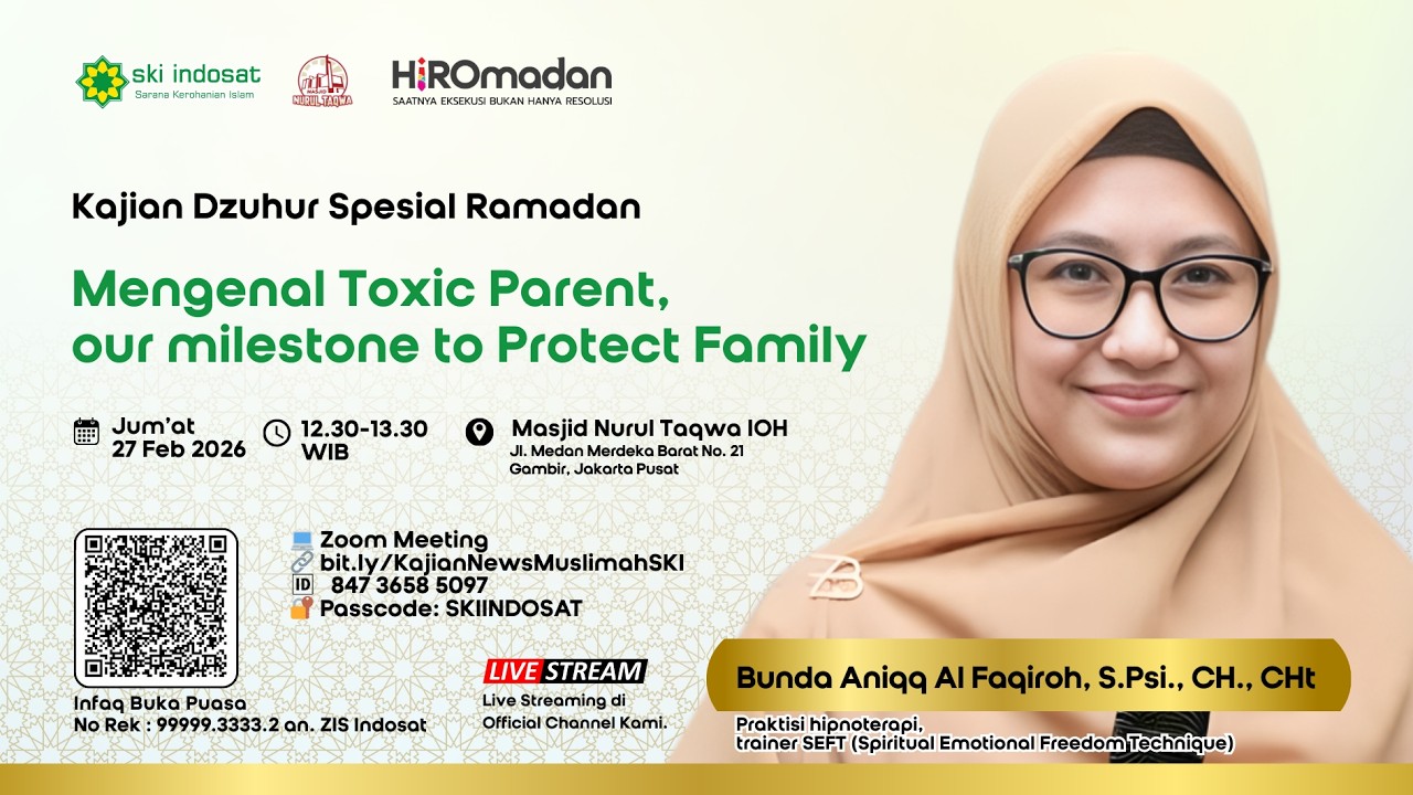 You are currently viewing Kajian Zhuhur – Mengenal Toxic Parent, our milestone to Protect Family – Bunda Aniqq Al Faqiroh, S.Psi., CH., CHt
