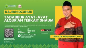 Read more about the article Kajian Zhuhur – Kajian Dzuhur Bersama Ust.DR.Wido Supraha, M.Si Tema : Tadabbur Ayat-Ayat Alqur’an Terkait Shaum