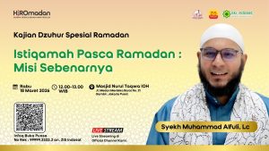 Read more about the article Kajian Zhuhur – “Istiqamah Pasca Ramadan: Misi Sebenarnya”👳‍♂ Bersama:Syekh Muhammad Alfuli, Lc