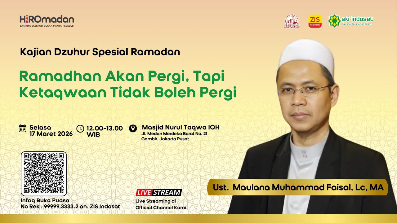 Read more about the article Kajian Zhuhur – “Ramadan Akan Pergi,Tapi Ketaqwaan Tidak Boleh Pergi” Bersama: Ust. Maulana Muhammad Faisal, Lc., MA