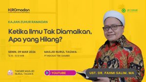 Read more about the article Kajian Zhuhur – “Ketika Ilmu Tak Diamalkan, Apa yang Hilang?” – Bersama : Ust. Dr. Fahmi Salim, MA