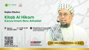 Read more about the article Kajian Zhuhur – Kajian Dzuhur Ust.Dedi Ahmad Syaikhu, Lc.MA. Tema: Pembahasan Kitab Al Hikam Ibnu Athailah