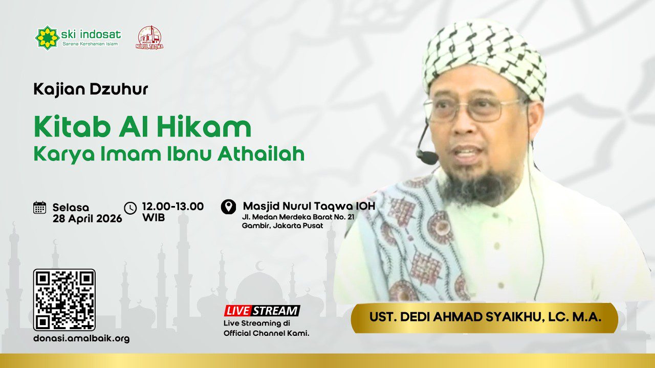 Read more about the article Kajian Zhuhur – Kajian Dzuhur Ust.Dedi Ahmad Syaikhu, Lc.MA. Tema: Pembahasan Kitab Al Hikam Ibnu Athailah