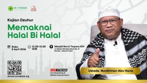 Read more about the article Kajian Zhuhur – Memaknai Halal Bi Halal – Ust. Nurohman Abu Hana