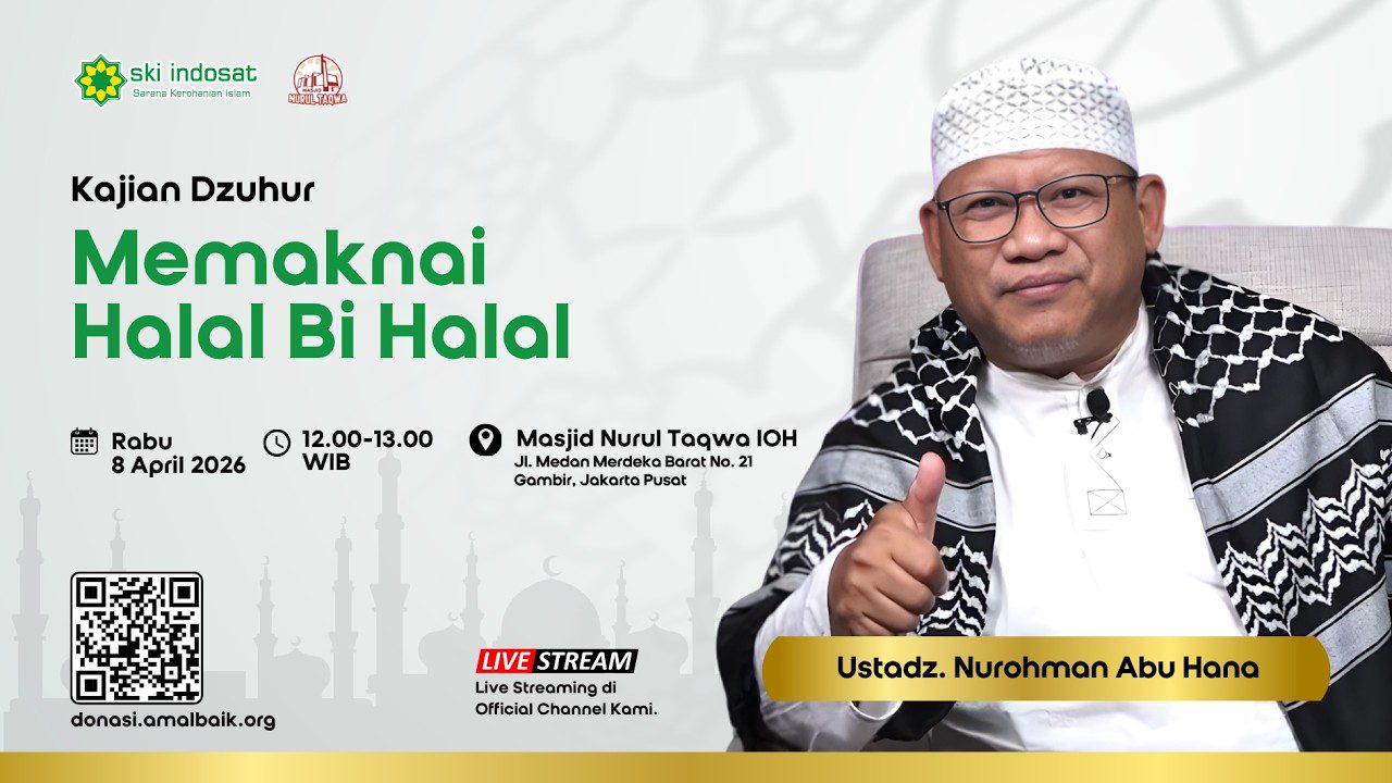 Read more about the article Kajian Zhuhur – Memaknai Halal Bi Halal – Ust. Nurohman Abu Hana