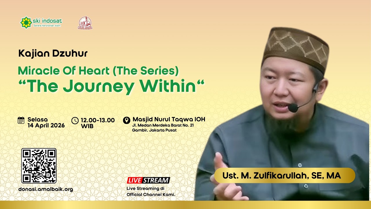 Read more about the article Kajian Zhuhur – Miracle Of Heart (The Series) : “The Journey Within“ – Ust. M. Zulfikarullah, SE, MA