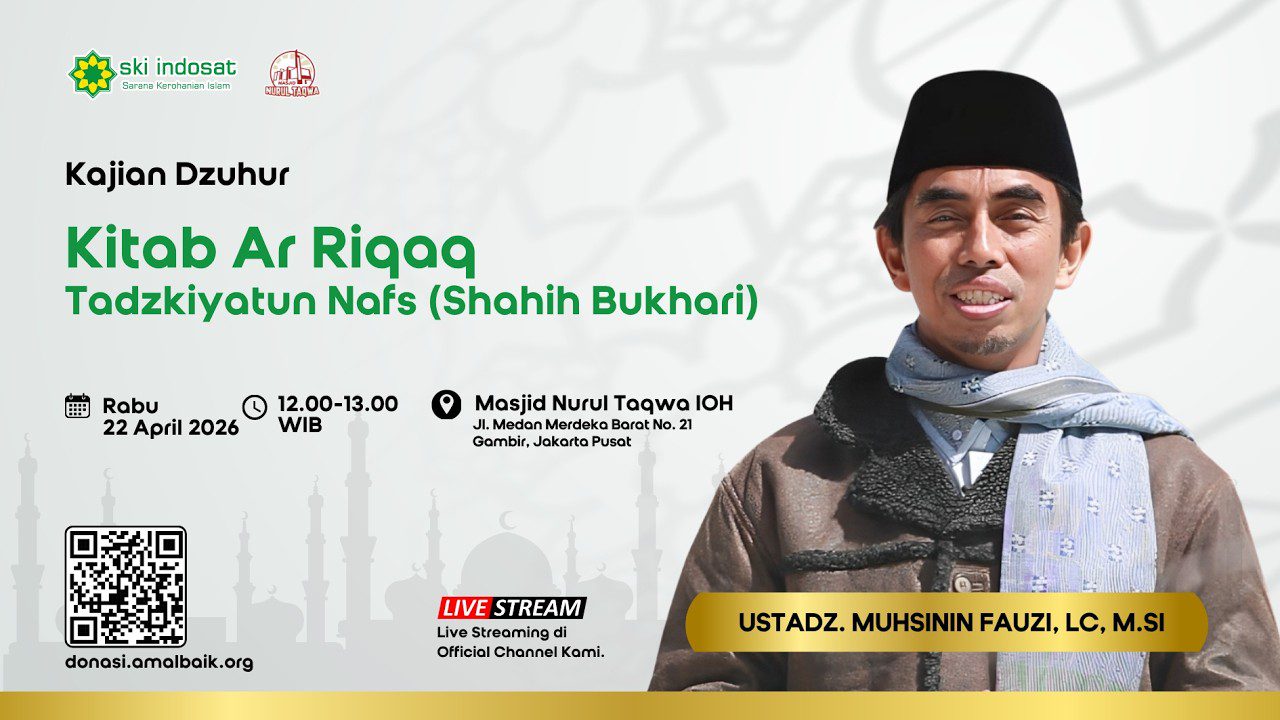 You are currently viewing Kajian Zhuhur – Kitab Ar Riqqaq – Tazkiyatun Nafs (Shahih Bukhari)🎙 Bersama:Ustadz Muhsinin Fauzi, LC., M.Si