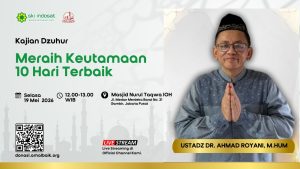 Read more about the article Kajian Zhuhur – Kajian Dzuhur Bersama Ust.Dr.Ahmad Royani, M.Hum Tema : Meraih Keutamaan 10 Hari Terbaik