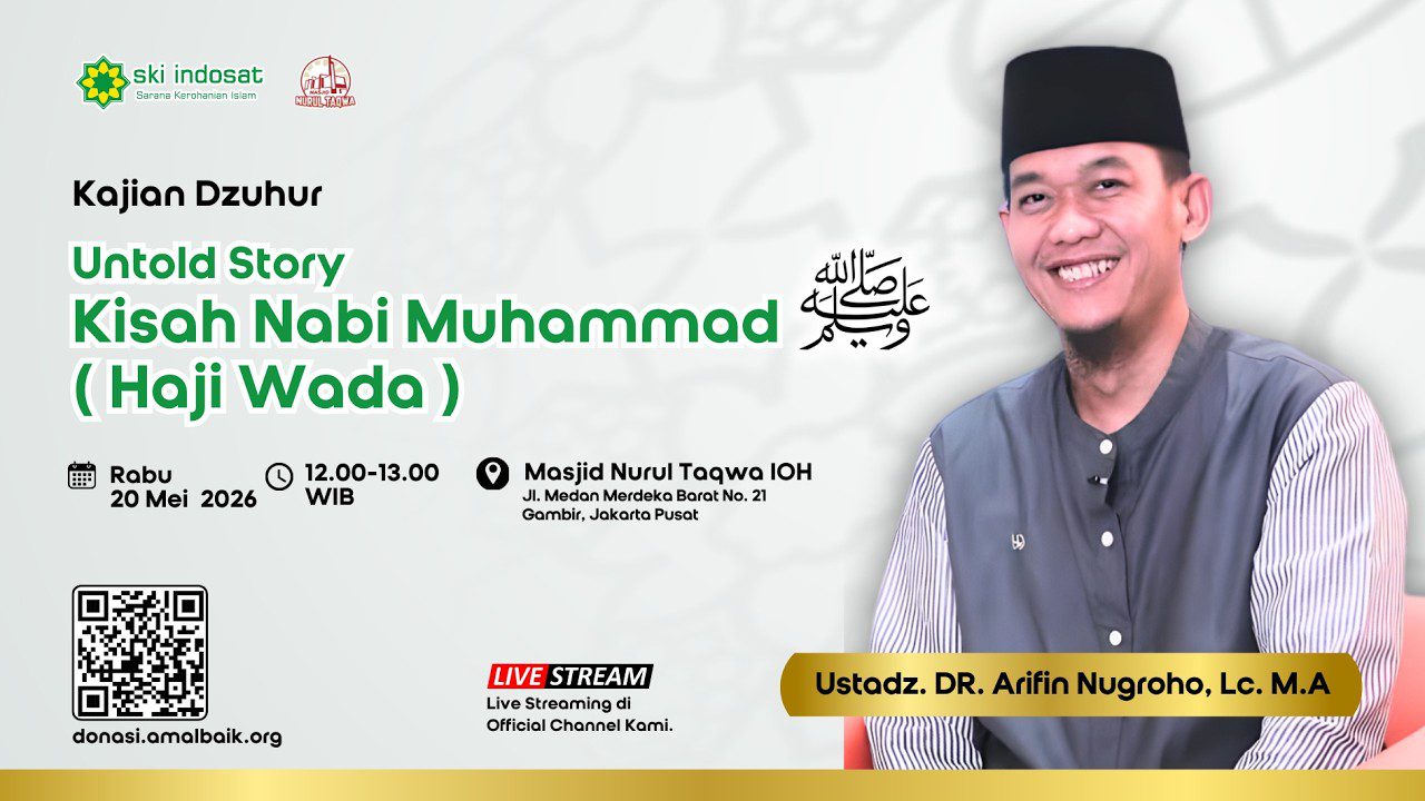 Read more about the article Kajian Zhuhur – Kajian Dzuhur Bersama Ust.DR.Arifin Nugroho, Lc.MA Tema : Kisah Nabi Muhammad SAW (Haji Wada)