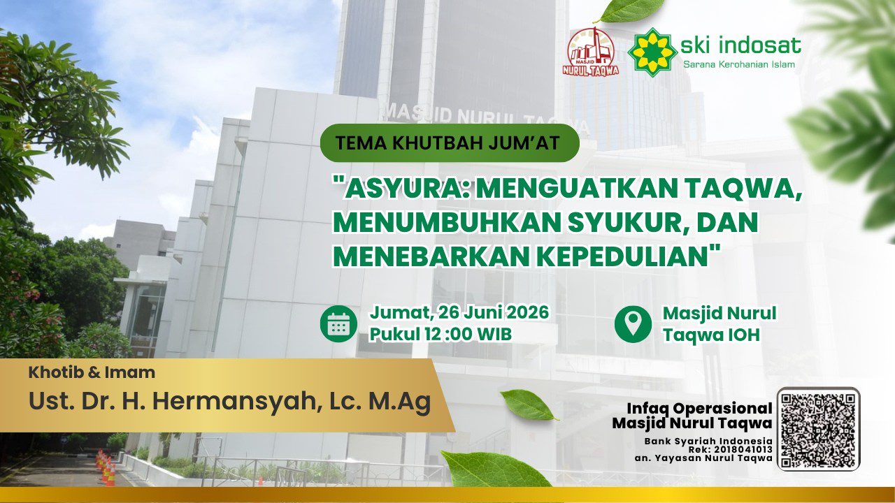 You are currently viewing Kajian Zhuhur – “Asyura: Menguatkan Takwa, Menumbuhkan Syukur, dan Menebarkan Kepedulian” Ust.Dr.Hermansyah,Lc.M.Ag