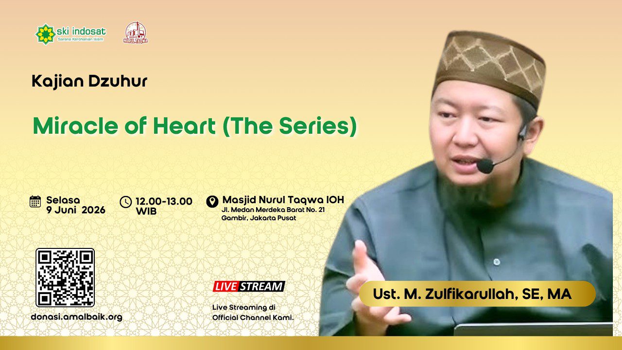 You are currently viewing Kajian Zhuhur – Menggali Keajaiban Hati (Miracle of Heart Series) – Ust. M. Zulfikarullah, S.E., M.A.