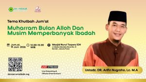 Read more about the article Kajian Zhuhur – Muharram Bulan Alloh Dan Musim Memperbanyak Ibadah. Bersama Ust.DR. Arifin Nugroho, Lc.MA