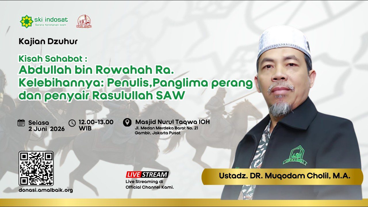 You are currently viewing Kajian Zhuhur – Kajian Dzuhur Bersama Ust.DR.Muqodam Cholil, M.A. Tema : Kisah Sahabat Abdullah Bin Rawahah Ra