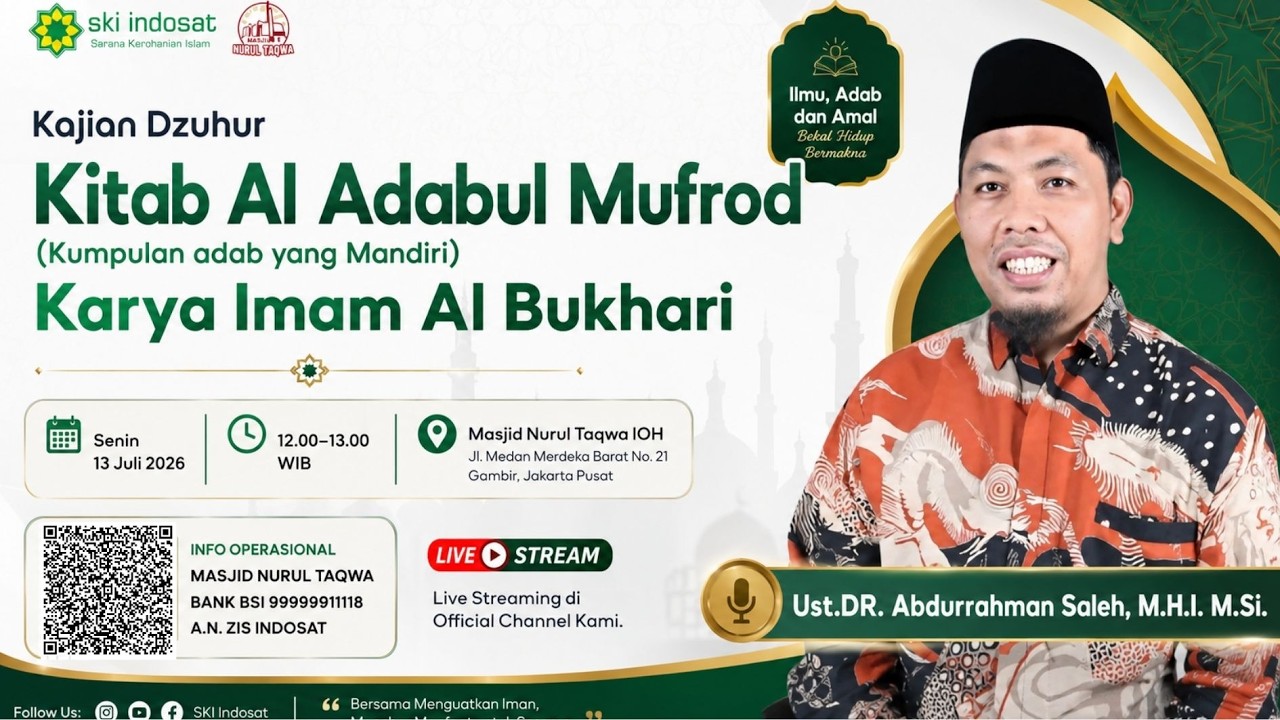 Read more about the article Kajian Zhuhur – Belajar Adab dari Karya Imam Al-Bukhari: Kitab Al Adabul Mufrad – Ust. DR. Abdurrahman Saleh