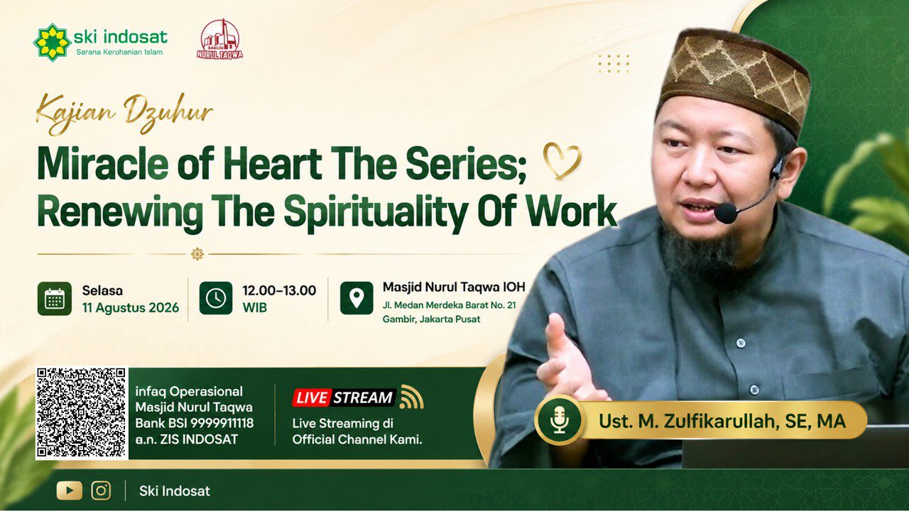 You are currently viewing Kajian Zhuhur – “Miracle of Heart The Series; Renewing the Spirituality of Work” — Ust. M. Zulfikarullah, SE. MA