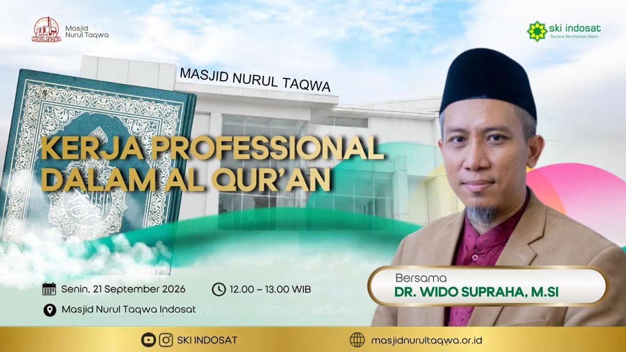 You are currently viewing Kajian Zhuhur – Panduan Bekerja Profesional Menurut Al-Qur’an – Ust. DR. Wido Supraha, M.Si