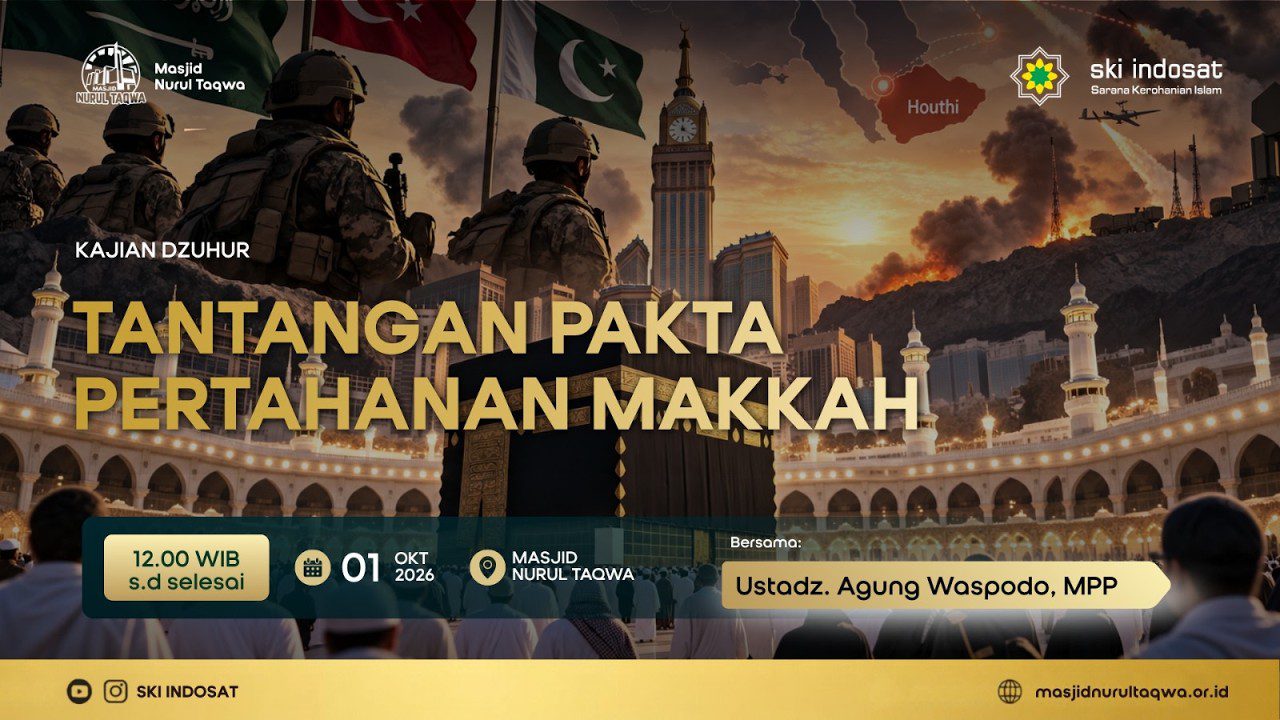Read more about the article Kajian Zhuhur – Mengungkap Fakta & Tantangan Pakta Pertahanan Makkah – Ustadz Agung Waspodo, MPP