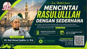 Read more about the article Kajian Zhuhur – Cara Sederhana Meneladani & Mencintai Nabi Muhammad SAW – KH. Dedi Ahmad Syaikhu, Lc. M.A.