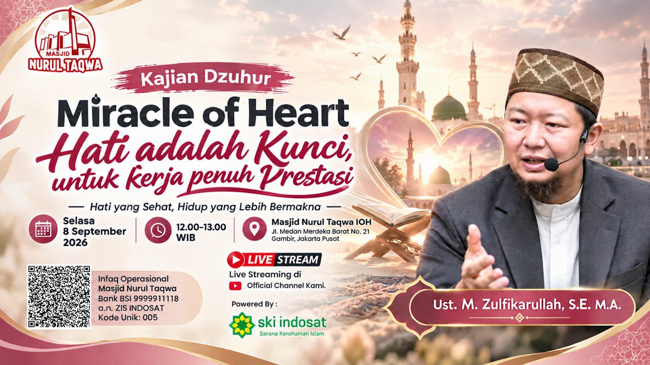 Read more about the article Kajian Zhuhur – Keajaiban Hati: Menyembuhkan Jiwa, Memberdayakan Karya – Ustadz M. Zulfikarullah, S.E., M.A.
