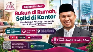 Read more about the article Kajian Zhuhur – Cara Merawat Kebersamaan di Rumah dan Kantor ala Nabi – Ustadz Yasir Arafat Liputo, S.Sos